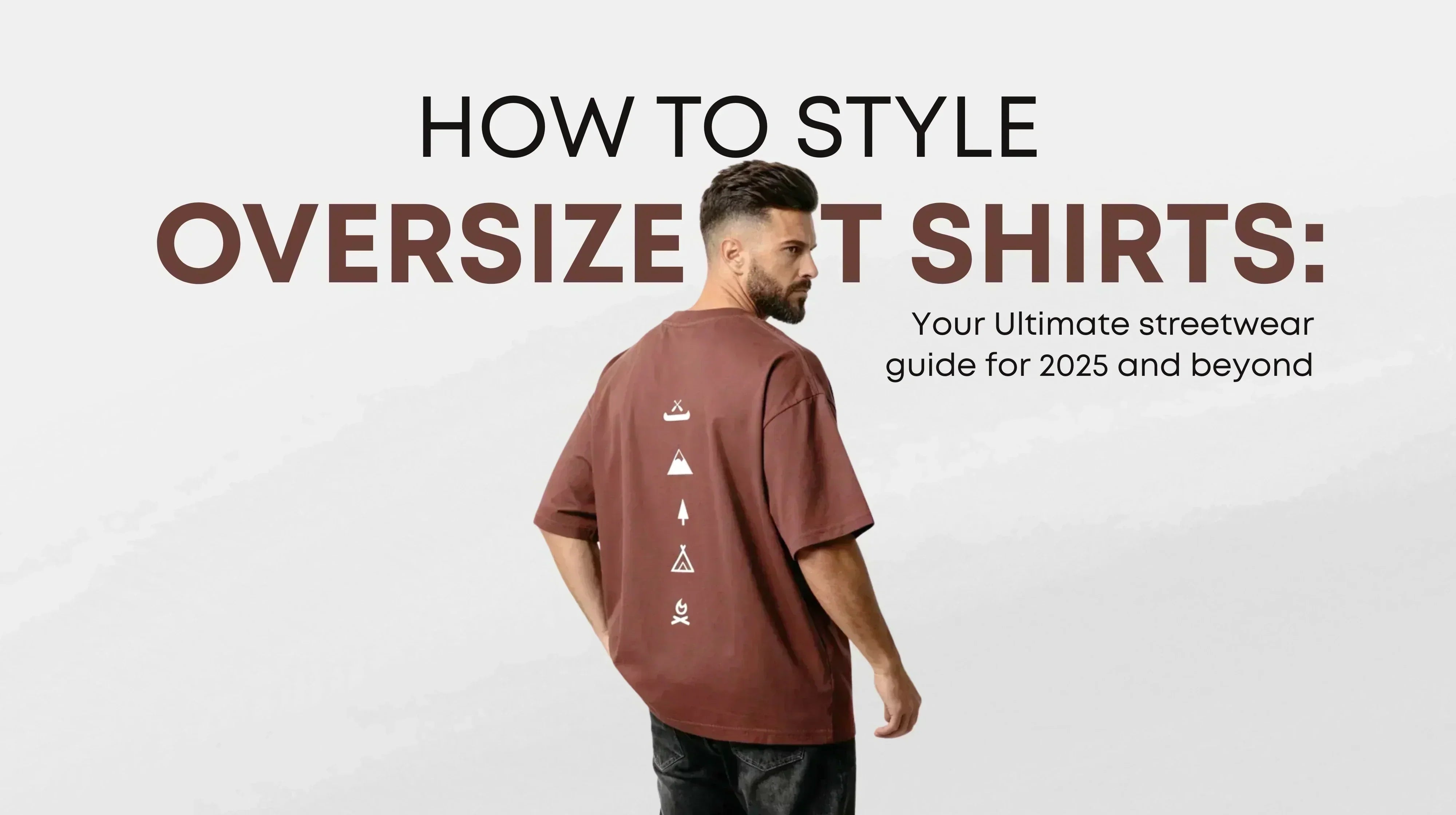 How to Style Oversized T Shirts: Your Ultimate Streetwear Guide for 2025 and Beyond