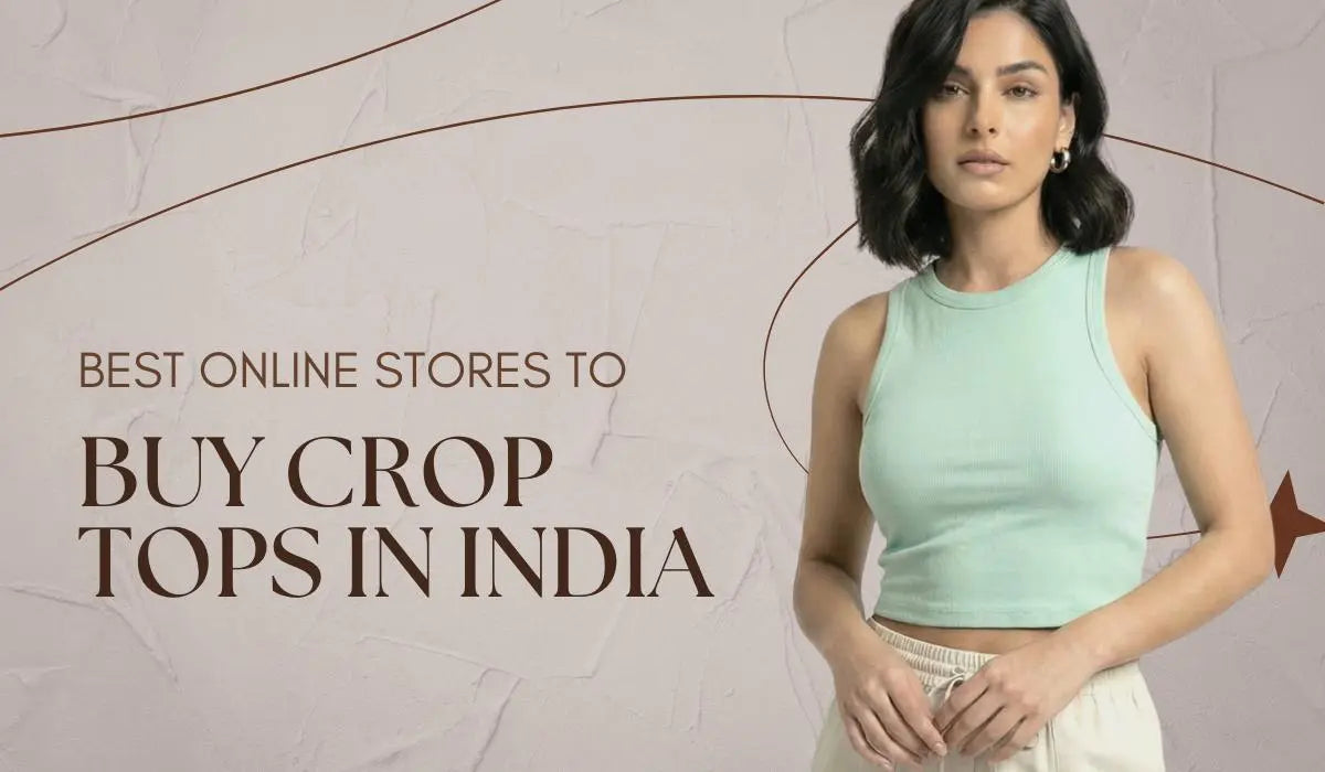 Best Online Stores to Buy Crop Tops in India