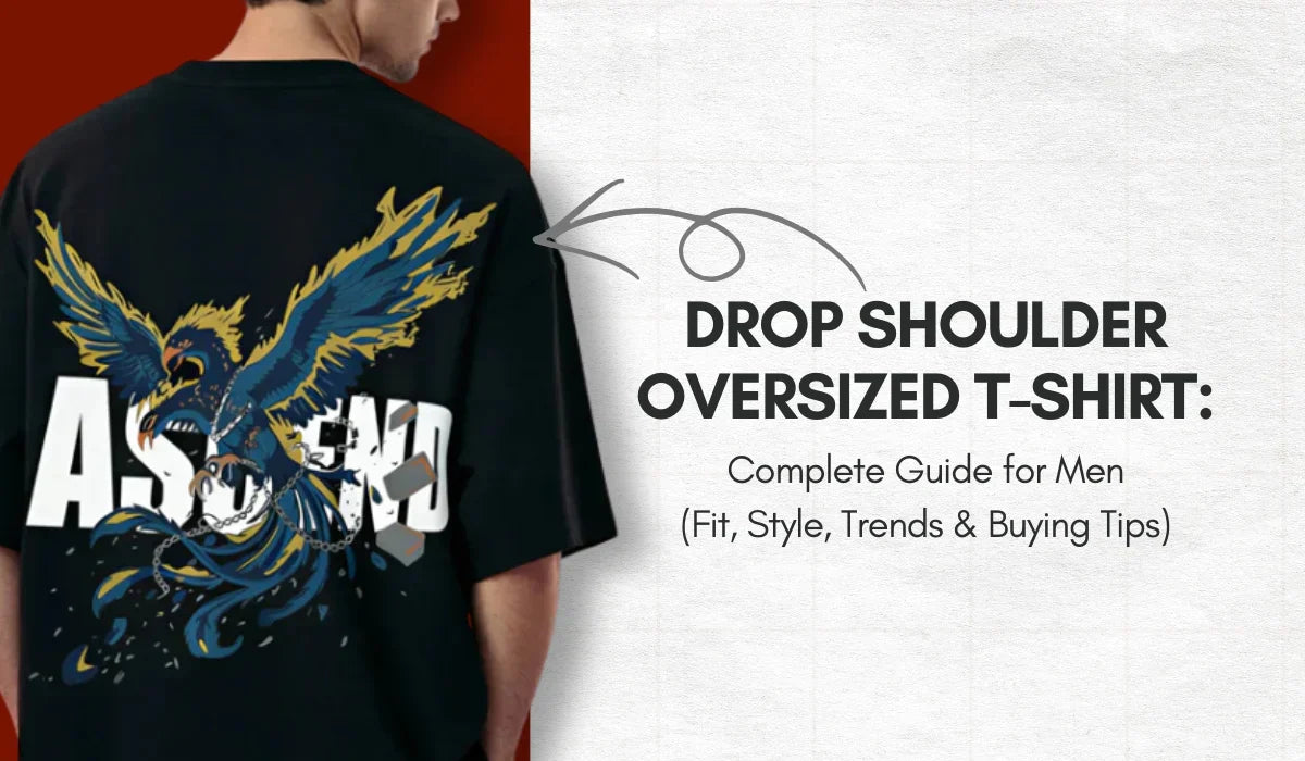 Drop Shoulder Oversized T-Shirt: Complete Guide for Men (Fit, Style, Trends & Buying Tips)